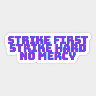 strike hard strike first no mercy cobra kai 5 Sticker